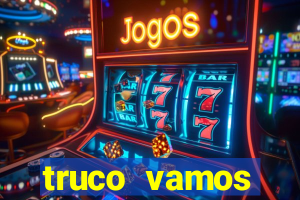truco vamos torneios online